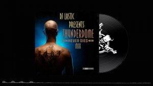 DJ Lastic - Thunderdome Never Dies mix