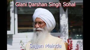 Giani Darshan Singh Sohal - Sajjan Mainda (Taal Dhamar)