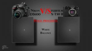 Nikon D5600 vs FUJIFILM X T30 II