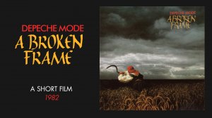 Depeche Mode 1982 - A Broken Frame - A Short Film (русские субтитры)