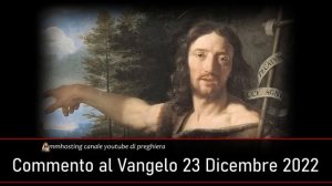 VANGELO DEL GIORNO VENERDI 23 DICEMBRE 2022 ❤️ Nascita di Giovanni Battista