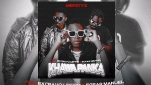 Mendys ft Excravo Leftim & Egfar Manuel ( Khawapanka ) Audio Official