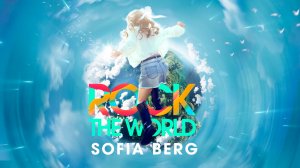Sofia Berg - Rock The World (Lyric Video, 2020) 0+