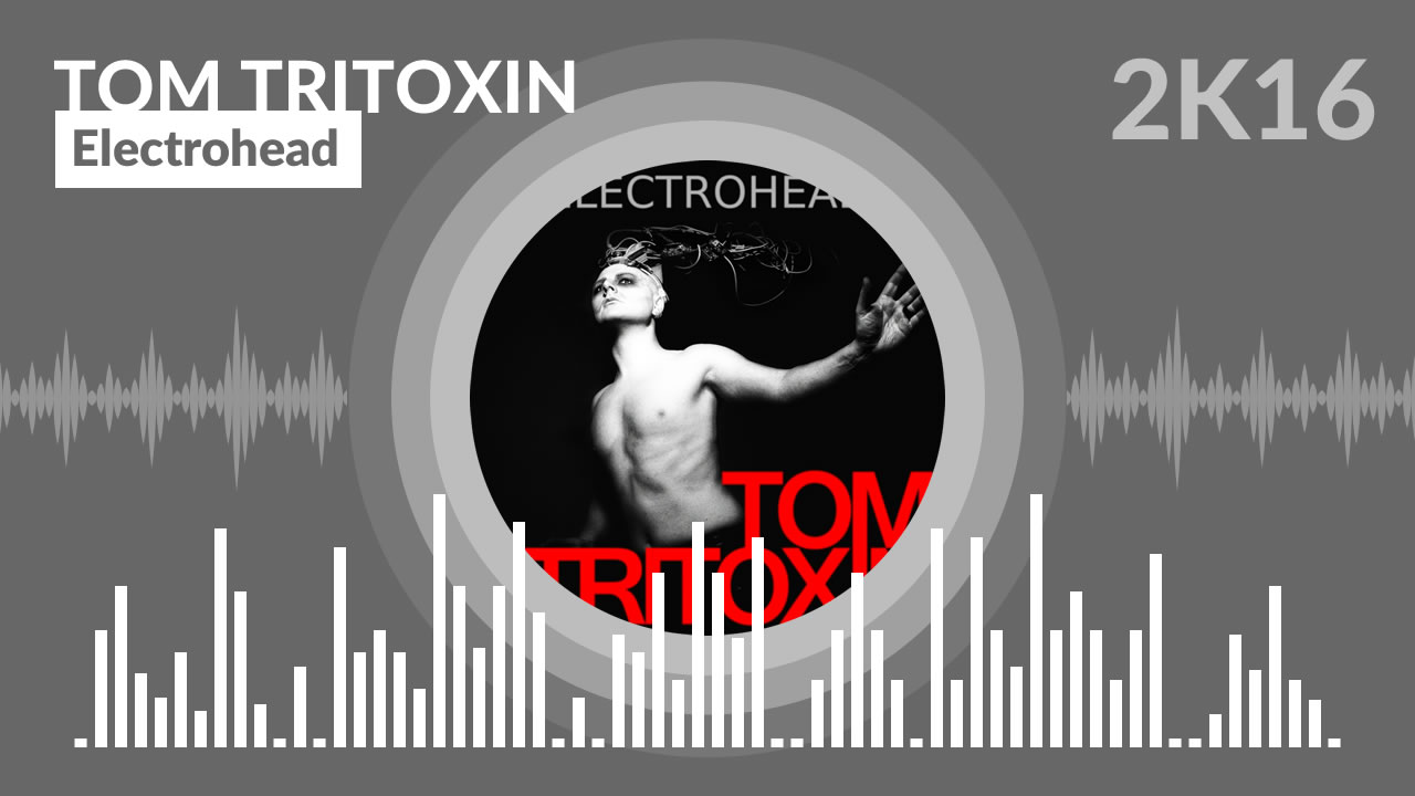 Tom Tritoxin - Electrohead