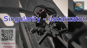 МУЗЫКА   Singularity - oskalizator..mp4