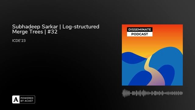 Subhadeep Sarkar | Log-structured Merge Trees | #32 смотреть онлайн