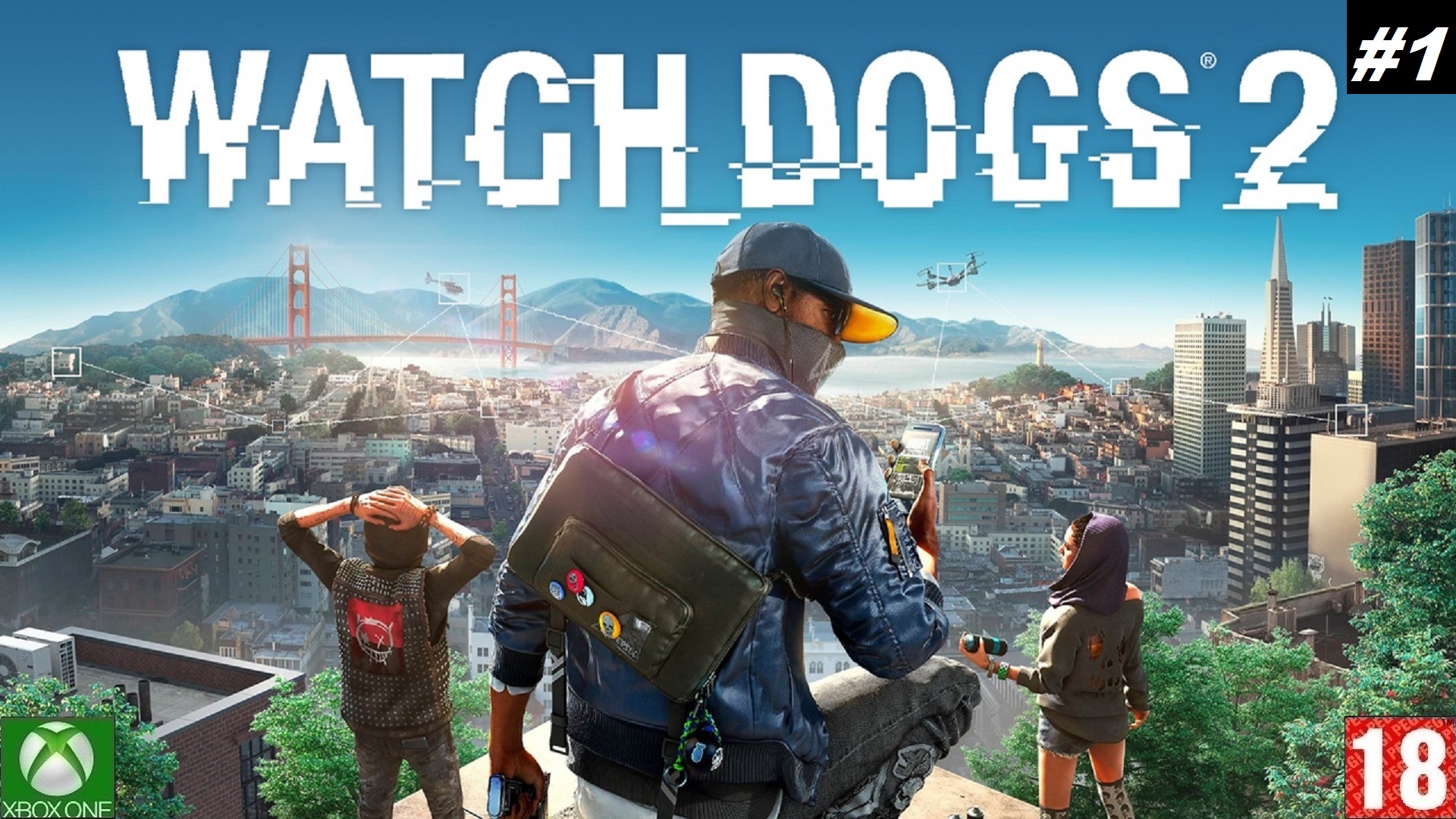 Watch Dogs 2 (Xbox One) - Прохождение #1. (без комментариев)
