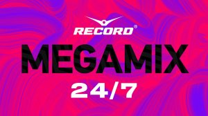 Прямой эфир Record | Megamix (24/7)