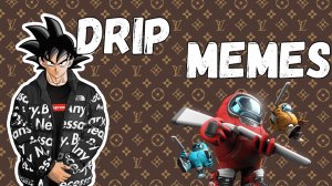 Drip мемы | Что такое drip? | Drip memes