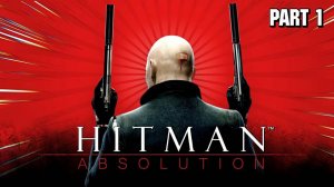 Прохождение Hitman Absolution - Part 1