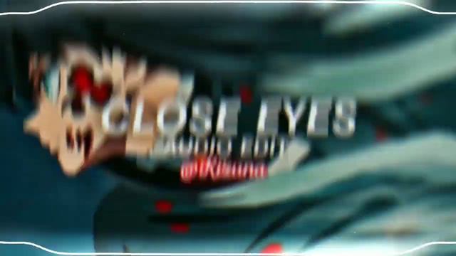 Close Eyes - DVRST『Audio Edit』