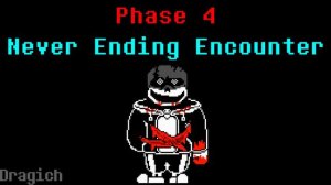 Undertale Last Breath - (Phase 4 - Never Ending Encounter)