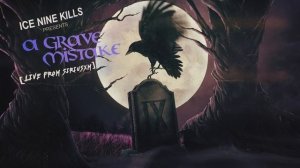 Ice Nine Kills - A Grave Mistake (Live from SiriusXM)