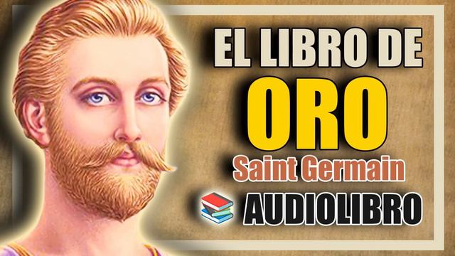 📚 EL LIBRO DE ORO SAINT GERMAIN AUDIOLIBRO COMPLETO смотреть онлайн