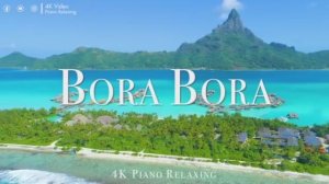 Полет вокруг - BORA BORA - Расслабляющая музыка на пианино