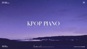 The Best of KPOP | 1 Hour Piano Collection for Study
