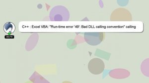 C++ : Excel VBA: "Run-time error '49': Bad DLL calling convention" calling C++ dll