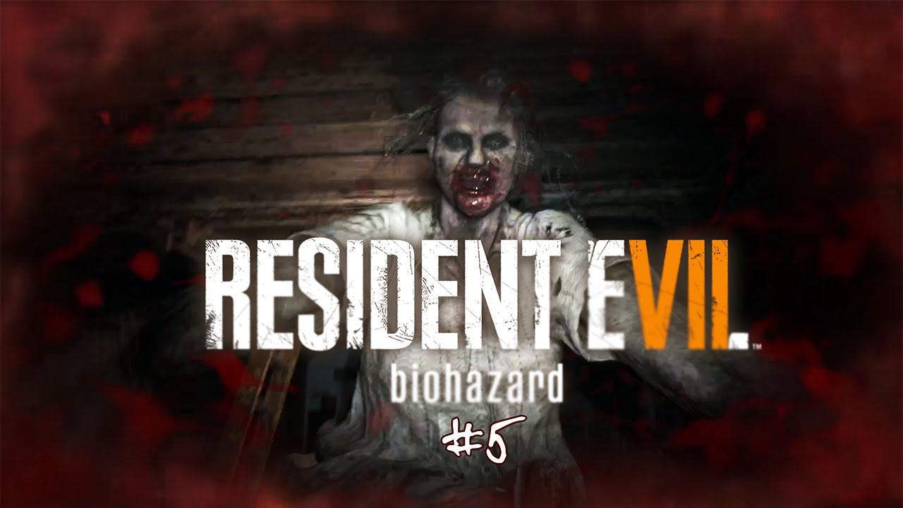 [Horror] Resident EVIL 7 Biohazard. Серия 5. Жгу шершней на протяжении одного часа.