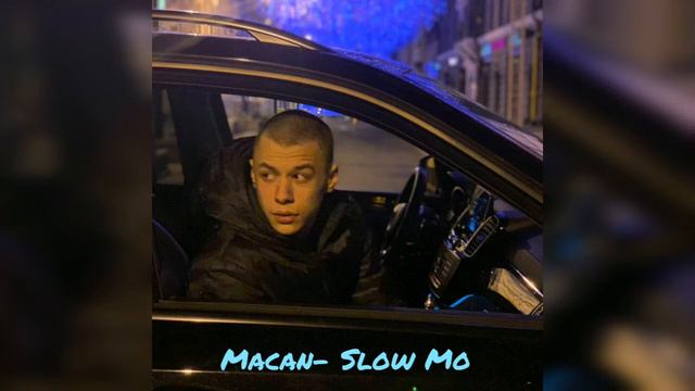 Релиз трека Macan-Slow Mo (2021) смотреть онлайн
