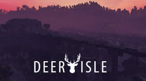 ОЛЕНИЙ ОСТРОВ \ ВЫЖИВАНИЕ НА КАРТЕ DEERISLE \ ПЕРВЫЙ РАЗ НА DEERISLE \ ВЫЖИВАНИЕ В СОЛО часть #2