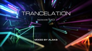 Alaks - TRANCELATION 540 (16_03_2024)