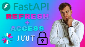 Refresh JWT FastAPI | Обновление access токена при помощи refresh токена
