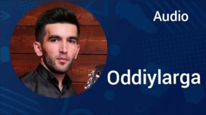 Doston Ergashev - Oddiylarga | Достон Ергашев - Оддийларга