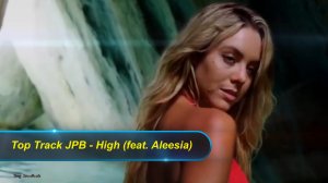 ?► Top Track J? JPB - High feat  Aleesia ???✅