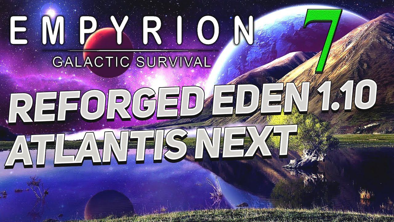 Empyrion - Galactic Survival v 1.10 ➤ 7 ✦Reforged Eden Atlantis Next✦ смотреть онлайн