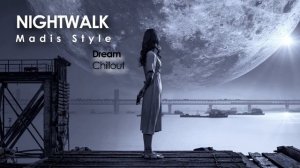 Nightwalk - Madis Style (Dream & Chillout by TripleXMen) dedicated Jean Michel Jarre