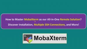 Mastering MobaXterm: Ultimate All-in-One Remote Solution for SSH - Installation & Configuration Demo