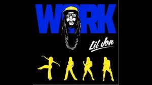 Lil Jon - Work (NEW 2013)