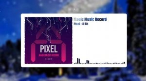 Magic Music Record - Pixel - 8 Bit (Official Music Video)