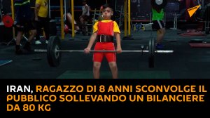 Iran, ragazzo di 8 anni sconvolge il pubblico sollevando un bilanciere da 80 kg