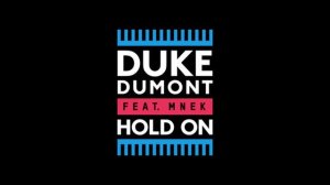 Duke Dumont feat. MNEK - Hold On