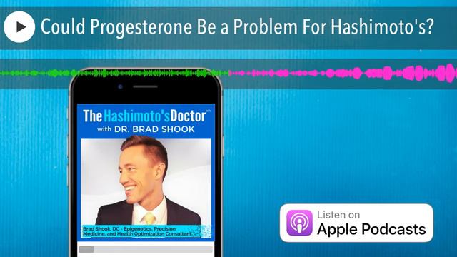 Could Progesterone Be a Problem For Hashimoto's? смотреть онлайн