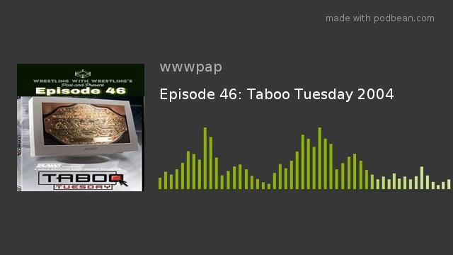 Episode 46: Taboo Tuesday 2004 смотреть онлайн