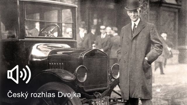 Henry Ford: Dnes a zítra | MLUVENÉ SLOVO CZ смотреть онлайн