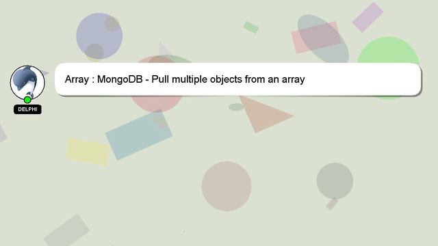 Array : MongoDB - Pull multiple objects from an array смотреть онлайн