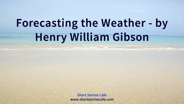 Forecasting the Weather by Henry William Gibson смотреть онлайн