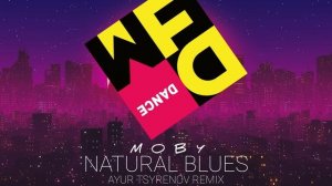 Moby — Natural blues (Ayur Tsyrenov DFM remix)