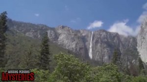 Yosemite National Park ALARMING DISAPPEARANCES!