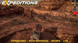 Expeditions: A MudRunner Game - Литл-Колорадо - Алтарь - #10