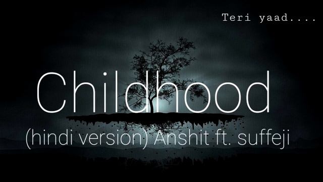 Childhood (Hindi Version) - Anshit ft. #Suffeji | Rauf & Faik | Teri Yaad Ay Ay Ay Ay | Destsvo