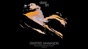Dimitris Manasidis - Whens The Stars Fall For Us (Deep Art Records)