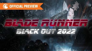 Blade Runner: Black Out 2022-Official Preview