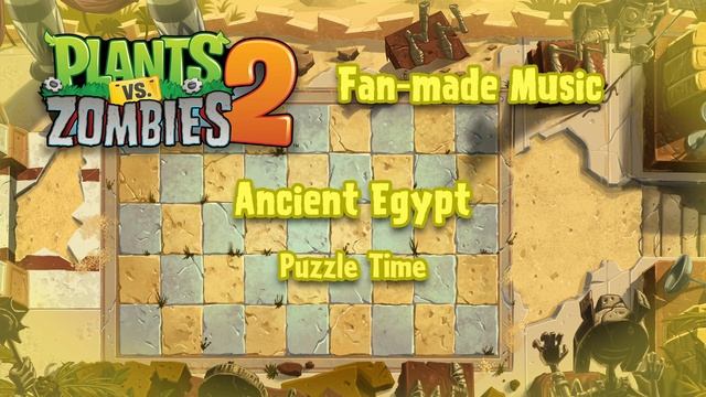 Plants Vs. Zombies 2 - Fanmade Music - Ancient Egypt - Puzzle Time смотреть онлайн