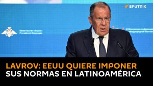 Serguéi Lavrov señala que EEUU nunca dejará de considerar a América Latina como su "patio trasero"