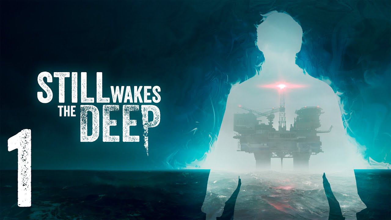 Прохождение Still Wakes the Deep: Часть 1 — Бейра Д смотреть онлайн