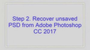 Fix 'Adobe Photoshop CC 2017 Has Stopped Working' Error without Losing PSD